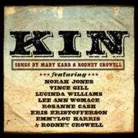 Rodney Crowell - Kin - Songs By Mary Karr & Rodney Crowell